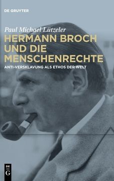 portada Hermann Broch und die Menschenrechte: Anti-Versklavung als Ethos der Welt 