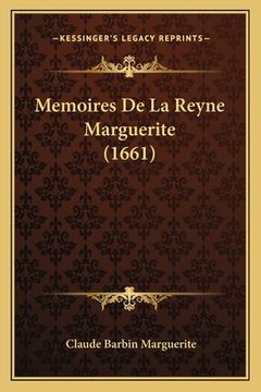 portada Memoires De La Reyne Marguerite (1661) (in French)
