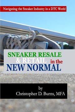 portada Sneaker Resale and Retail in the New Normal: Navigating the Sneaker Industry in a DTC World (en Inglés)