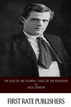 portada The God of His Fathers: Tales of the Klondyke (en Inglés)