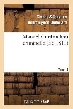 portada Manuel d'Instruction Criminelle. Tome 1 (en Francés)