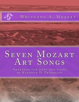 portada Seven Mozart Art Songs: Arranged for horn and piano by Kenneth D. Friedrich (en Inglés)