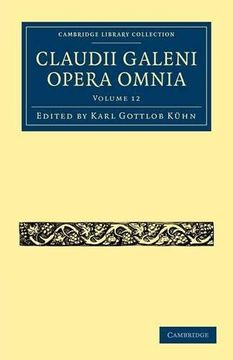 portada Claudii Galeni Opera Omnia 20 Volume Set: Claudii Galeni Opera Omnia: Volume 12 Paperback (Cambridge Library Collection - Classics) (in English)