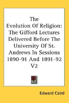 portada the evolution of religion: the gifford lectures delivered before the university of st. andrews in sessions 1890-91 and 1891-92 v2 (en Inglés)