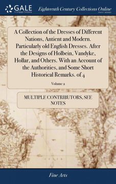 portada A Collection of the Dresses of Different Nations, Antient and Modern. Particularly old English Dresses. After the Designs of Holbein, Vandyke, Hollar, and Others. With an Account of the Authorities, and Some Short Historical Remarks. Of 4; Volume 2 (libro