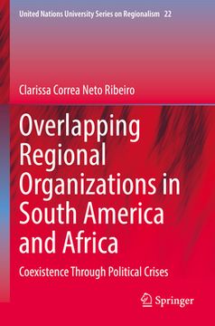 portada Overlapping Regional Organizations in South America and Africa: Coexistence Through Political Crises (in English)