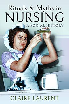 portada Rituals & Myths in Nursing: A Social History (en Inglés)