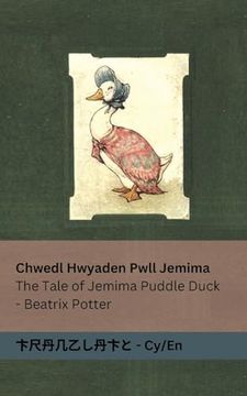 portada Chwedl Hwyaden Pwll Jemima / The Tale of Jemima Puddle Duck: Tranzlaty Cymraeg / English