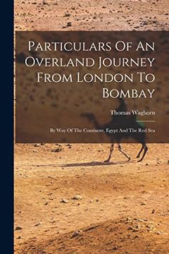portada Particulars of an Overland Journey From London to Bombay: By way of the Continent, Egypt and the red sea (en Inglés)