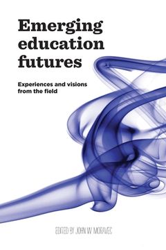 portada Emerging Education Futures: Experiences and Visions from the Field (en Inglés)