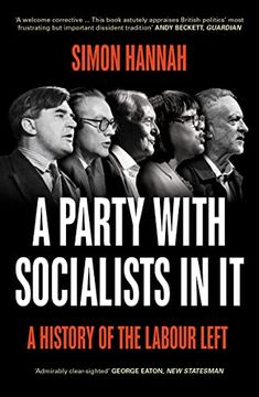 portada A Party With Socialists in it: A History of the Labour Left (in English)