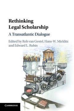 portada Rethinking Legal Scholarship: A Transatlantic Dialogue (in English)