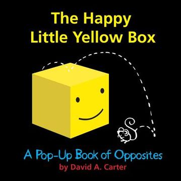 portada the happy little yellow box: a pop-up book of opposites (en Inglés)