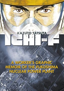 portada Ichi-F: A Worker's Graphic Memoir of the Fukushima Nuclear Power Plant (en Inglés)