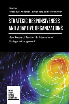portada Strategic Responsiveness and Adaptive Organizations: New Research Frontiers in International Strategic Management (Emerald Studies in Global Strategic Responsiveness) (in English)