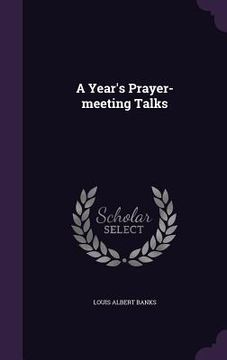 portada A Year's Prayer-meeting Talks (en Inglés)