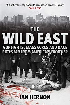 portada The Wild East: Gunfights, Massacres and Race Riots Far from America's Frontier (en Inglés)