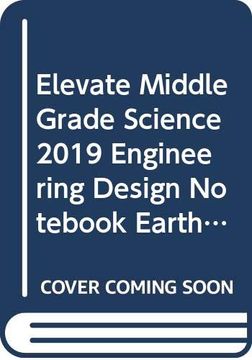 portada Elevate Middle Grade Science 2019 Engineering Design Notebook Earth Grade 6 (en Inglés)