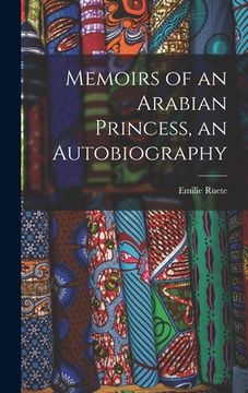 portada Memoirs of an Arabian Princess, an Autobiography (en Inglés)