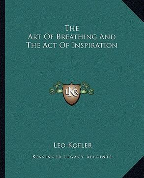 portada the art of breathing and the act of inspiration (en Inglés)