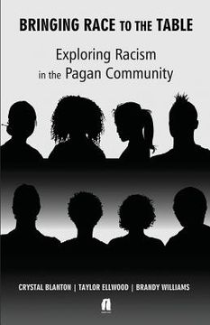 portada Bringing Race to the Table: Exploring Racism in the Pagan Community (en Inglés)