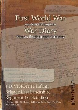 portada 4 DIVISION 11 Infantry Brigade East Lancashire Regiment 1st Battalion: 5 August 1914 - 28 February 1918 (First World War, War Diary, WO95/1498/1)