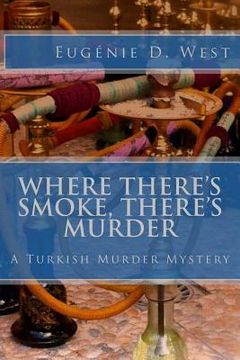 portada Where There's Smoke, There's Murder: A Turkish Murder Mystery (en Inglés)