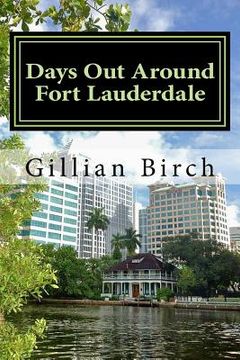 portada Days Out Around Fort Lauderdale (en Inglés)