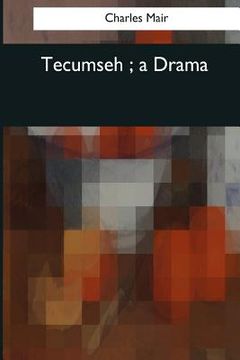 portada Tecumseh: a Drama (en Inglés)