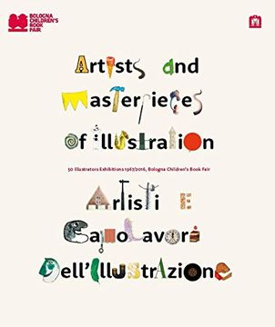 portada Artisti e Capolavori Dell`Illustrazione. 50 Illustrators Exhibition 1967-2016. Ediz. Italiana e Inglese