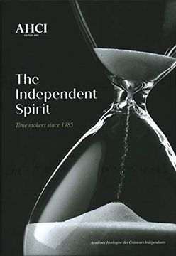 portada Ahci – the Independent Spirit: Time Makers Since 1985 (en Inglés)