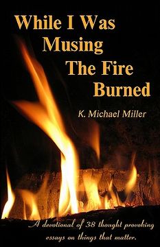portada while i was musing the fire burned (en Inglés)