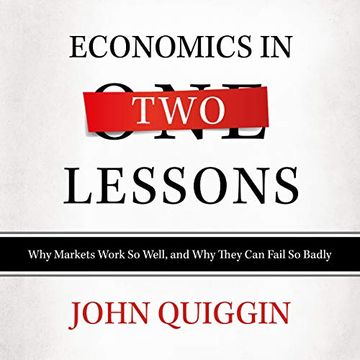 portada Economics in two Lessons: Why Markets Work so Well, and why They can Fail so Badly ()