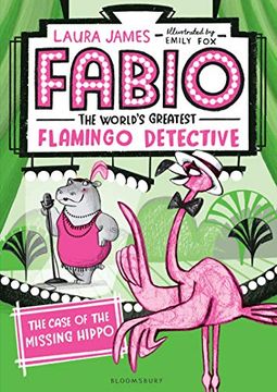 portada Fabio the World's Greatest Flamingo Detective: The Case of the Missing Hippo (en Inglés)