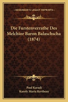 portada Die Furstenverrathe Des Melchior Baron Balaschscha (1874) (in German)