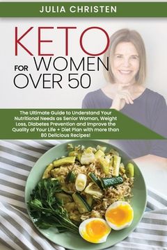portada Keto for Women Over 50: The Ultimate Guide to Understand Your Nutritional Needs as a Senior Woman, Weight Loss, Diabetes Prevention and Improv (en Inglés)