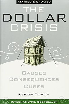 portada The Dollar Crisis: Causes, Consequences, Cures (en Inglés)