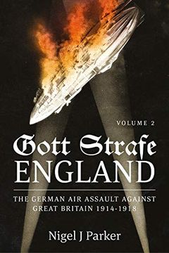 portada Gott Strafe England Volume 2: The German air Assault Against Great Britain 1914-1918 Volume 2: 1917-18 (en Inglés)
