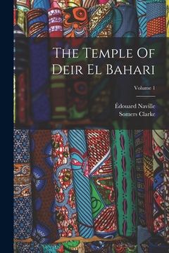 portada The Temple Of Deir El Bahari; Volume 1