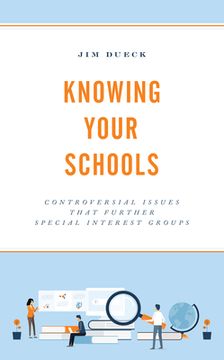 portada Knowing Your Schools: Controversial Issues That Further Special Interest Groups (in English)
