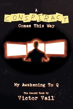 portada A Conspiracy Comes This Way: My Awakening to Q (en Inglés)
