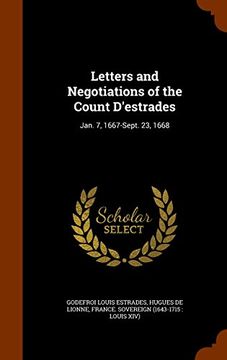 portada Letters and Negotiations of the Count D'estrades: Jan. 7, 1667-Sept. 23, 1668