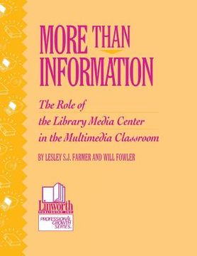 portada more than information: the role of the library media center in the multimedia classroom (en Inglés)