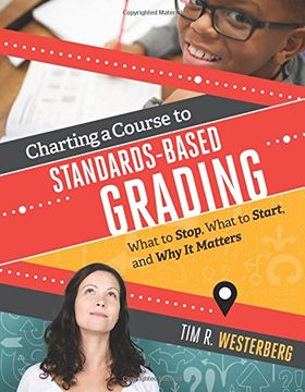 portada Charting a Course to Standards-Based Grading: What to Stop, What to Start, and Why It Matters (en Inglés)
