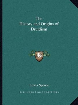 portada the history and origins of druidism (en Inglés)