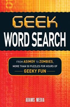 portada Geek Word Search: From Asimov to Zombies, More Than 50 Puzzles for Hours of Geeky Fun (en Inglés)