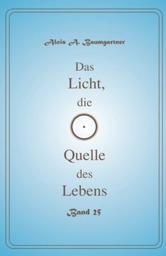 portada Das Licht, die Quelle des Lebens - Band 25 (Volume 25) (German Edition)