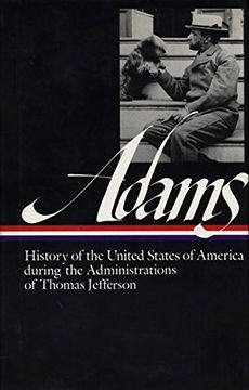 portada History of the United States of America During the Administrations of Thomas Jefferson: 1 (Library of America) (in English)