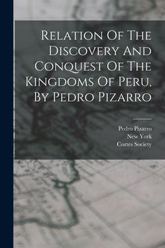 portada Relation Of The Discovery And Conquest Of The Kingdoms Of Peru, By Pedro Pizarro
