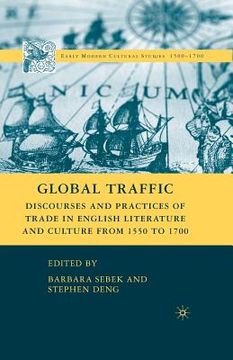 portada Global Traffic: Discourses and Practices of Trade in English Literature and Culture from 1550 to 1700 (en Inglés)